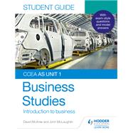 CCEA AS Unit 1 Business Studies Student Guide 1: Introduction to Business by John McLaughlin; David McAree, 9781510478527