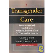 Transgender Care: Recommended Guidelines, Practical Information, and Personal Accounts by Israel, Gianna E., 9781566398527