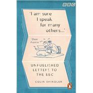 Im Sure I Speak For Many Others Unpublished Letters to the BBC by Shindler, Colin, 9781785948527