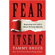 Fear Itself by Tammy Bruce, 9780063228528