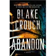 Abandon A Novel by Crouch, Blake, 9780593598528