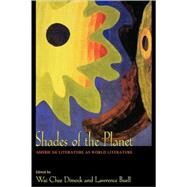 Shades of the Planet by Dimock, Wai Chee; Buell, Lawrence, 9780691128528