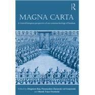 Magna Carta: A Central European perspective of our common heritage of freedom by Rau; Zbigniew, 9781138848528