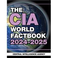 The CIA World Factbook 2024-2025 by Central Intelligence Agency, 9781510778528