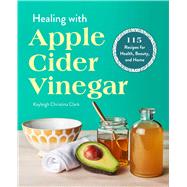 Healing With Apple Cider Vinegar by Clark, Kayleigh Christina, 9781641528528