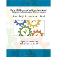Early Childhood, After School and Youth Program Administrator Competencies by Stoddard, Angel; Boulton, Pam, 9781981888528