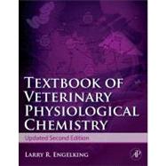 Textbook of Veterinary Physiological Chemistry, Updated 2/e by Engelking, 9780123848529