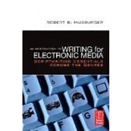 An Introduction to Writing for Electronic Media: Scriptwriting Essentials Across the Genres by Musburger, PhD; Robert B., 9780240808529