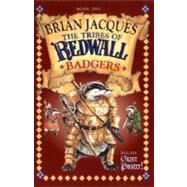 Tribes of Redwall: Badgers by Jacques, Brian; Baker, Christopher, 9780399238529