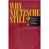 Why Nietzsche Still? by Schrift, Alan D., 9780520218529