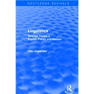 Linguistica (Routledge Revivals): Selected Papers in English, French and German by Jespersen; Otto, 9781138908529