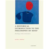 A Historical Introduction to the Philosphy of Mind: Readings With Commentary by Morton, Peter A., 9781551118529