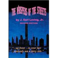 The Whispers of the Streets by Loving, J. Earl, 9781553958529