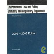 Environmental Law And Policy: Statutory And Regulatory Supplement, 2005-2006 Edition by Revesz, Richard L., 9781587788529