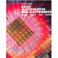 Basic Mathematics for Electronics by Cooke, Nelson M.; Adams, Herbert F.; Dell, Peter B.; Moore, T. Adair, 9780028008530