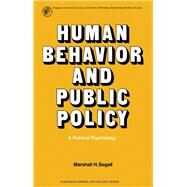 Human Behavior and Public Policy - Political Psychology by Marshall H. Segall, 9780080178530
