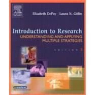 Introduction to Research : Understanding and Applying Multiple Strategies by DePoy & Gitlin, 9780323028530