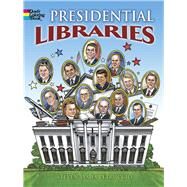 Presidential Libraries by Petruccio, Steven James, 9780486798530