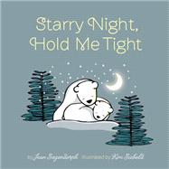 Starry Night, Hold Me Tight by Sagendorph, Jean; Siebold, Kim, 9780762458530