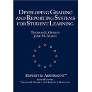 Developing Grading and Reporting Systems for Student Learning by Thomas R. Guskey, 9780803968530