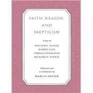 Faith, Reason, and Skepticism by Alston, William P.; Audi, Robert; Penelhum, Terence, 9780877228530