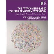 The Attachment-based Focused Genogram Workbook by Demaria, Rita; Haggerty, Veronica; Bogue, Briana, 9781138038530