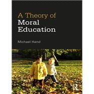 A Theory of Moral Education by Hand; Michael, 9781138898530