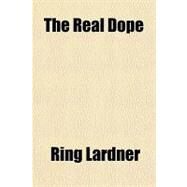 The Real Dope by Lardner, Ring, 9781153718530