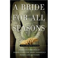 A Bride for All Seasons by Brownley, Margaret; Clopton, Debra; Connealy, Mary; Hatcher, Robin Lee, 9781401688530