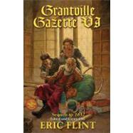 Grantville Gazette VI by Flint, Eric, 9781451638530