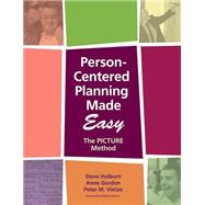 Person-Centered Planning Made Easy : The Picture Method by Holburn, Steve, 9781557668530