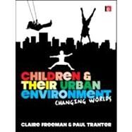 Children and Their Urban Environment by Freeman, Claire; Tranter, Paul, 9781844078530