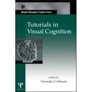 Tutorials in Visual Cognition by Coltheart; Veronika, 9781848728530