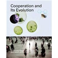 Cooperation and Its Evolution by Sterelny, Kim; Joyce, Richard; Calcott, Brett; Fraser, Ben, 9780262018531
