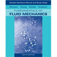 Student Solutions Manual and Student Study Guide to Fundamentals of Fluid Mechanics, 6th Edition by Bruce R. Munson (Department of Aerospace Engineering and Engineering Mechanics); Donald F. Young (Department of Aerospace Engineering and Engineering Mechanics); Theodore H. Okiishi (Iowa State Univ., Ames); Wade W. Huebsch (West Virginia University,, 9780470088531
