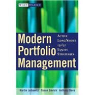 Modern Portfolio Management Active Long/Short 130/30 Equity Strategies by Leibowitz, Martin L.; Emrich, Simon; Bova, Anthony, 9780470398531
