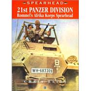 21st Panzer Division : Rommel's Afrika Korps Spearhead by Ellis, Chris, 9780711028531