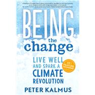 Being the Change by Kalmus, Peter, 9780865718531