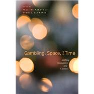 Gambling, Space, and Time by Raento, Pauliina; Schwartz, David G., 9780874178531