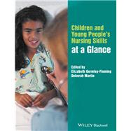 Children and Young People's Nursing Skills at a Glance by Gormley-Fleming, Elizabeth; Martin , Deborah, 9781119078531