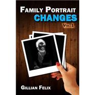 Family Portrait by Felix, Gillian; Clarke, Kendell; Nolet, Pauline; Felix, Sherrian, 9781492148531