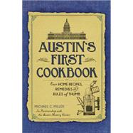 Austin's First Cookbook by Miller, Michael C.; Austin History Center, 9781626198531