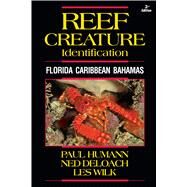 Reef Creature Identification: Florida Caribbean Bahamas by Humann, Paul; DeLoach, Ned; Wilk, Les, 9781878348531