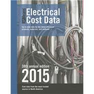 Rsmeans Electrical Cost Data 2015 by Charest, Adrian C.; Babbitt, Christopher (CON); Charest, Adrian C. (CON); Christensen, Gary W. (CON); Elsmore, Cheryl (CON), 9781940238531