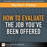 How to Evaluate the Job You've Been Offered by Finney, Martha I., 9780137058532