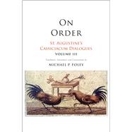 On Order by Augustine, Saint; Foley, Michael P., 9780300238532