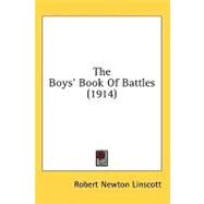 The Boys' Book Of Battles by Linscott, Robert Newton, 9780548838532