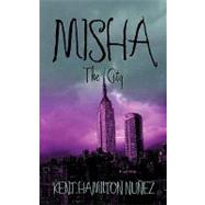 Misha the City by Nuez, Kent Hamilton, 9781450248532