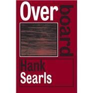 Overboard by Searls, Hank, 9781497638532