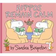 Hippos Remain Calm by Boynton, Sandra; Boynton, Sandra, 9781665938532